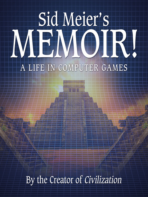 Title details for Sid Meier's Memoir! by Sid Meier - Available